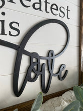 Load image into Gallery viewer, The greatest of these is Love laser cut wood wall decor